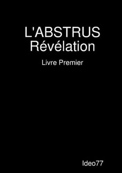 L'abstrus révélation Tome 1