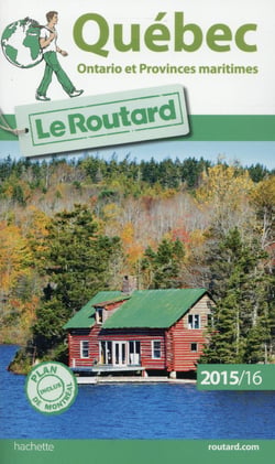 Guide du routard - québec, ontario et provinces maritimes (édition 2015/2016)