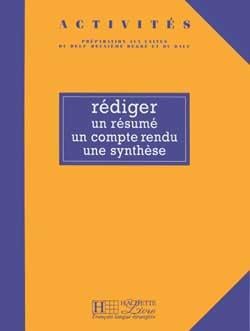 Activités - Rédiger un résumé, un compte rendu, une synthèse : Activités - Rédiger un résumé, un compte rendu, une synthèse