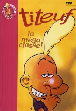 Titeuf Tome 13 : la méga classe !
