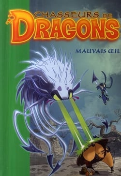Chasseurs de dragons Tome 7 - mauvais oeil