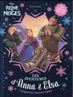 La reine des neiges - anna & elsa t.4 - l'énigme de la machine à glace