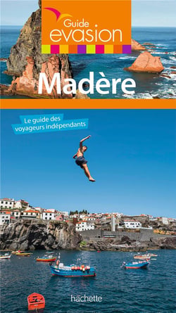Guide évasion : Madère