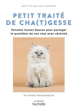 Petit traité de cha(t)gesses - pensées toutes douces pour partager le quotidien de son chat avec sérénité