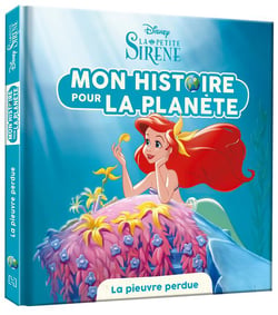LA PETITE SIRÈNE - Mon histoire pour la planète - La pieuvre perdue - DISNEY PRINCESSES