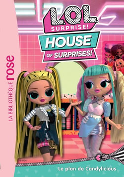 L.O.L. surprise ! house of surprises Tome 9 : Le plan de Candylicious