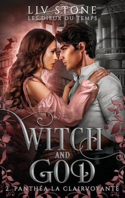 Witch and God - Les dieux du temps Tome 2 : Panthéa la clairvoyante