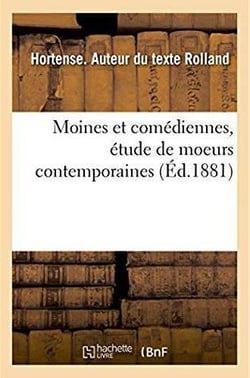 Moines et comédiennes, étude de moeurs contemporaines