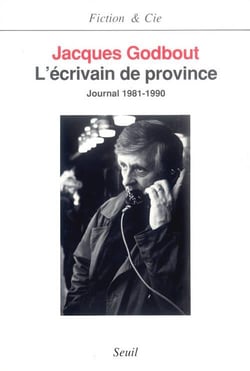 L'ecrivain de province. journal (1981-1990)