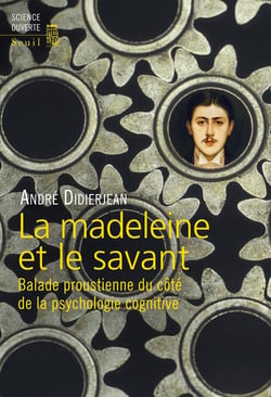 La madeleine et le savant - balade proustienne du côté de la psychologie cognitive