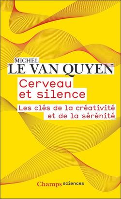 Cerveau et silence : Les clés de la créativité et de la sérénité