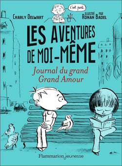 Les aventures de moi-même : journal du grand grand amour
