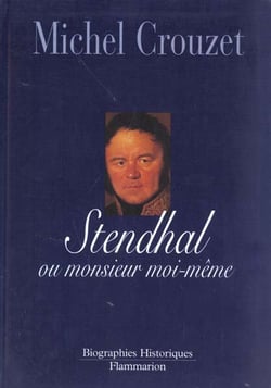 Stendhal ou monsieur moi-meme
