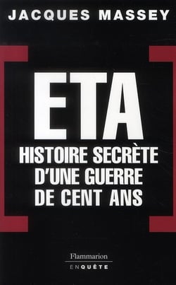 ETA - histoire secrète d'une guerre de cent ans