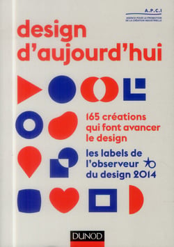 Design d'aujourd'hui - 165 créations qui font avancer le desgin - les labels de l'observeur du  design 2014