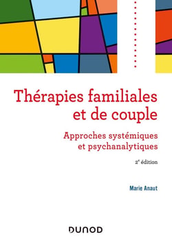 Thérapies familiales et de couple - approches systémiques et psychanalytiques (2e édition)