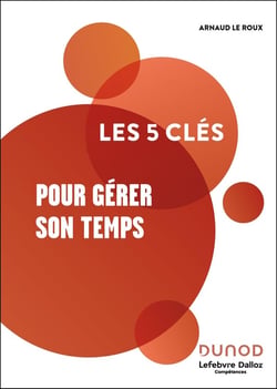 Les 5 clés : Pour gérer son temps (2e édition)