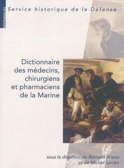 Dictionnaire des médecins, chirurgiens et pharmaciens de la Marine