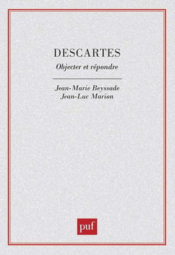 Descartes. Objecter et répondre