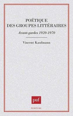 Poétique des groupes littéraires, avant-gardes 1920-1970