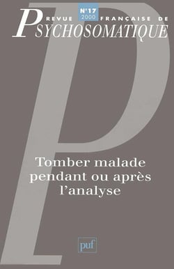 Revue françase de psychosomatique n.17 : tomber malade pendant ou après l'analyse