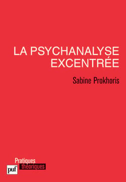 La psychanalyse excentrée