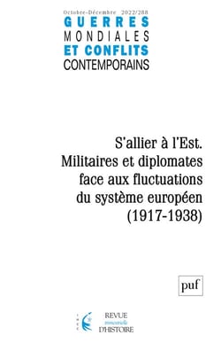 Guerres mondiales et conflits contemporains n.288 : s'allier à l'Est, militaires et diplomates faces aux fluctuations du système européen (1917-1938) (édition 2022)