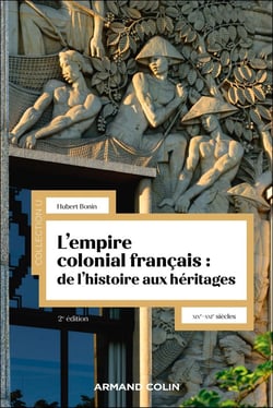 L'empire colonial français : de l'histoire aux héritages : XIXe-XXIe siècles (2e édition)