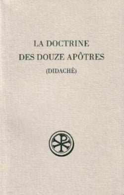 La doctrine des douze apôtres (le didachè)