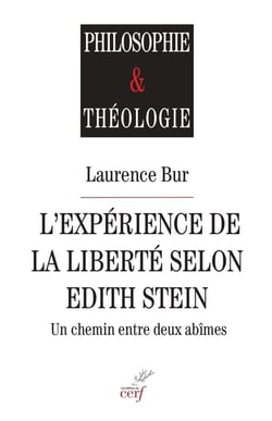 L'expérience de la liberté selon Edith Stein - Un chemin entre deux abîmes
