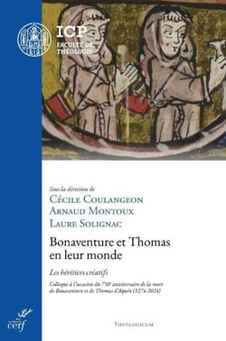Bonaventure et Thomas en leur monde : les héritiers créatifs - Colloque à l'occasion du 750e anniversaire de la mort de Bonaventure et Thomas d'Aquin (1274-2024)