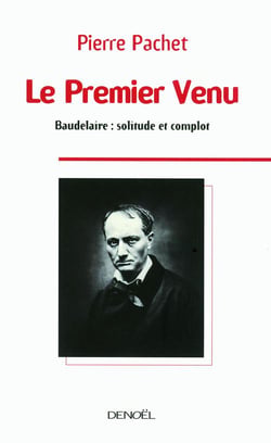 Le premier venu - baudelaire : solitude et complot