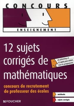 Professeur des écoles - 12 sujets de mathématiques