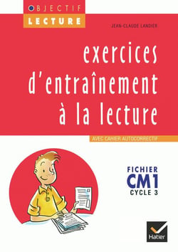 OBJECTIF LECTURE : Objectif Lecture - Exercices d'entraînement à la lecture CM1