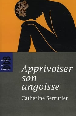 Apprivoiser son angoisse