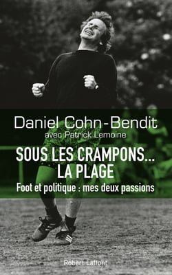 Sous les crampons la plage - foot et politique : mes deux passions