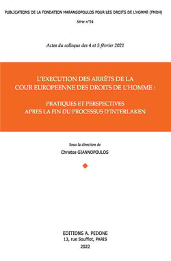 L'exécution des arrêts de la Cour européenne des droits de l'homme : pratiques et perspectives après la fin du processus d'Interlaken : actes du colloque des 4 et 5 février 2021