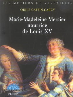 Marie-madeleine mercier, nourrice de louis xv