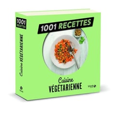 1001 RECETTES : cuisine végétarienne