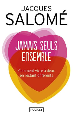 Jamais seuls ensemble - comment vivre à deux en restant différents