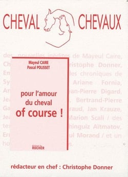 Pour l'amour du cheval of course !