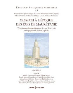 Caesarea à l'époque des Rois de Maurétanie : Témoignages épigraphiques sur la cour de ses rois et la population de leur capitale