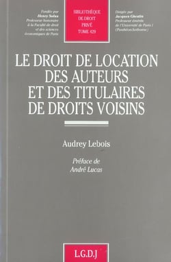 Le droit de location des auteurs et des titulaires de droits voisins - vol429