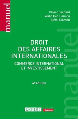 Droit des affaires internationales : Commerce international et investissement (4e édition)