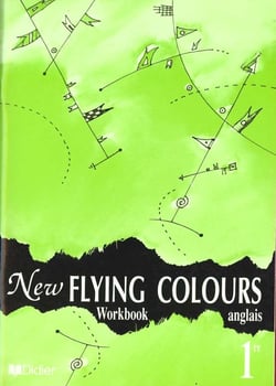 New flying colours - 1e workbook - langue vivante 1 et 2