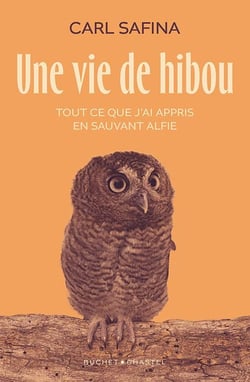 Une vie de hibou : Tout ce que j'ai appris en sauvant Alfie