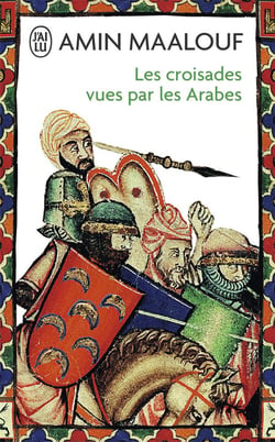Les croisades vues par les arabes - la barbarie chretienne en terre sainte