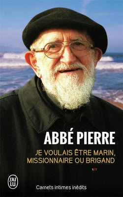 Je voulais être marin, missionnaire ou brigand : Carnets intimes inédits
