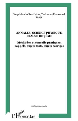 Annales, science physique, classe de 3eme - methodes et conseils pratiques, rappels, sujets tests, s