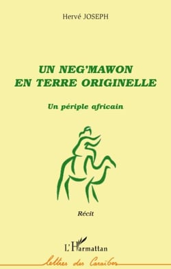 Un neg'mawon en terre originelle - un périple africain